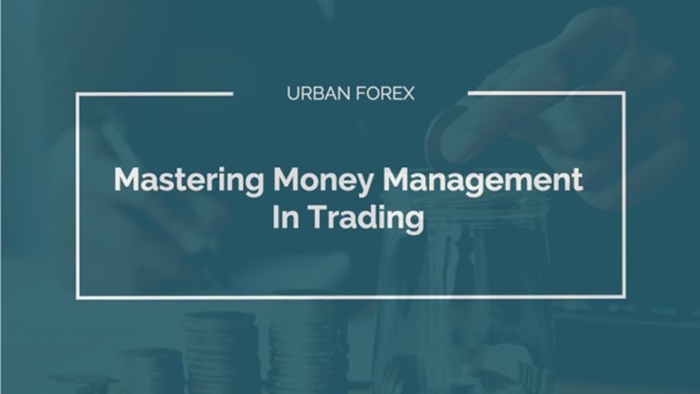 Urban Forex - Mastering Money Management In Trading