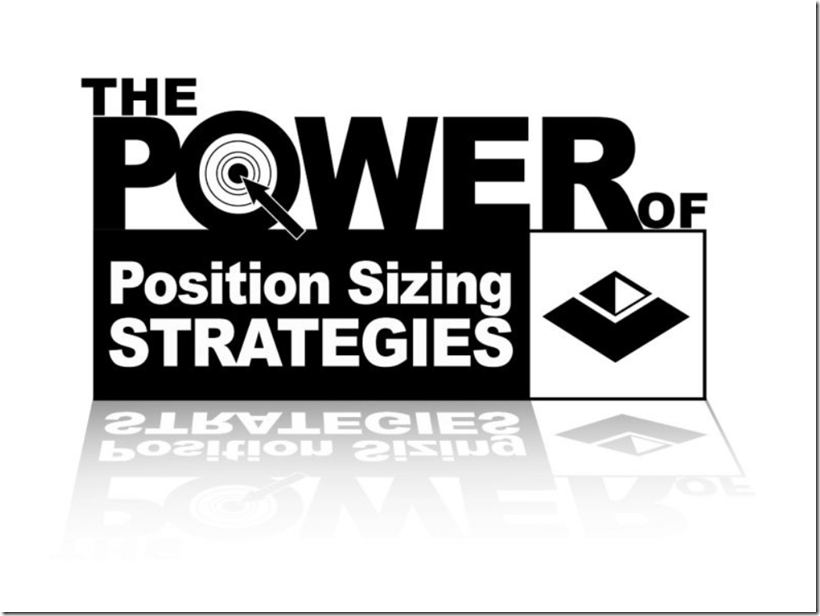 The Power of Position Sizing Strategies - Van Tharp