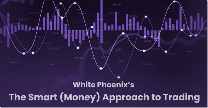 Jayson Casper - White Phoenix’s The Smart (Money) Approach to Trading