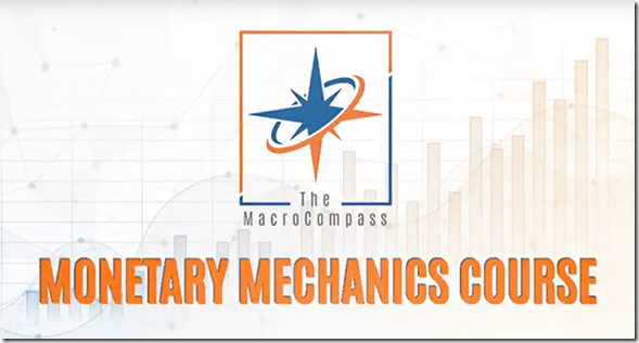 The Macrocompass - Monetary Mechanics Course