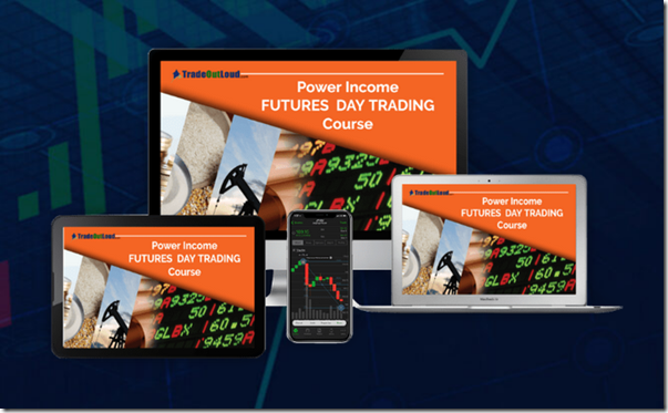 Trade Out Loud - Power Income Futures Day Trading