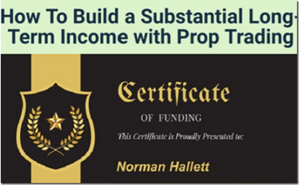 How To Build a Substantial Long-Term Income with Prop Trading