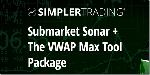 Simpler Trading - Submarket Sonar The VWAP Max Tool Package