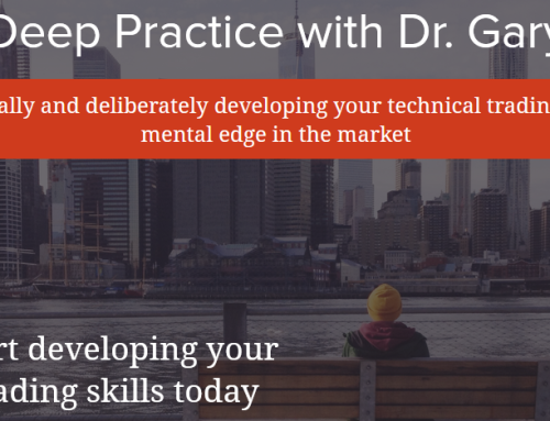 Trade Mindfully – Dr. Gary Dayton – Deep Practice