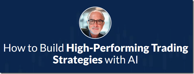 TradingMarkets - How To Build High-Performing Trading Strategies With AI
