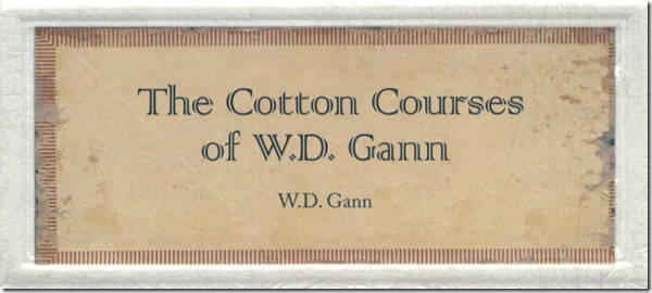 The Cotton Courses of W.D. Gann - Cotton is King